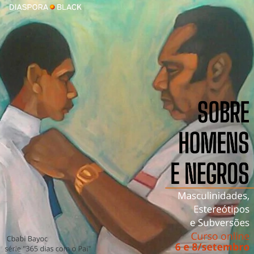 Sobre Homens e Negros: Masculinidades, Estereótipos e Subversões